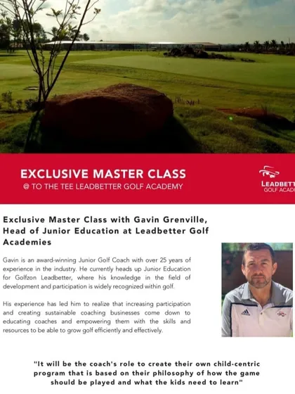 We are committed to bringing world-class expertise to Bangalore. This is an announcement for an exclusive masterclass with Gavin Grenville, Head of Junior Education at the renowned Leadbetter Golf Academies.