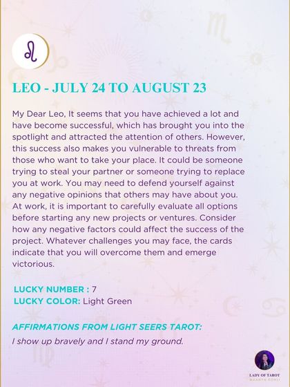 A weekly message for my dear Leo about success attracting attention. This reading advises you to defend yourself against negative opinions and carefully evaluate all options.