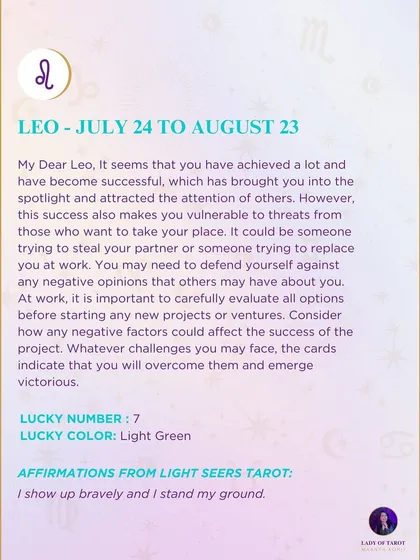 A weekly tarot prediction for Leo. It seems that you have achieved a lot and have become successful. However, this success also makes you vulnerable to threats.