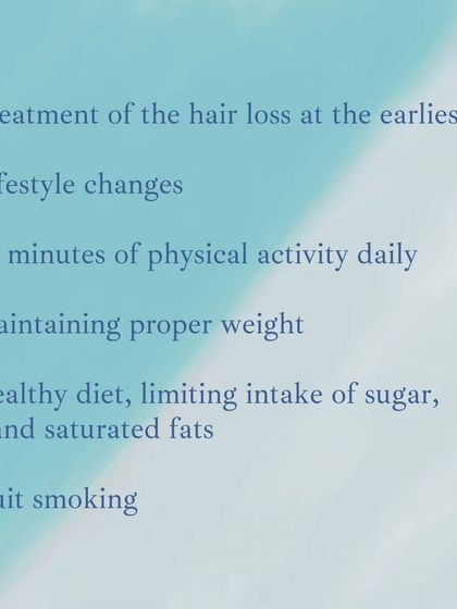 A proactive approach to preventing hair loss includes treating it at the earliest sign, making positive lifestyle changes, getting regular physical activity, maintaining a healthy weight, and quitting smoking. A balanced diet low in sugar and saturated fats is also key.