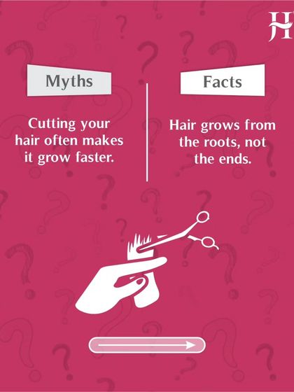Here is another myth. Cutting your hair often does not make it grow faster. Hair grows from the roots, not the ends. Regular trims are for health, not speed.