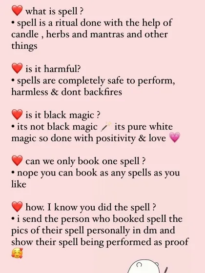 Here are answers to some frequently asked questions about my spells. They are pure white magic, completely safe, and I always send photo proof of the ritual being performed for you.