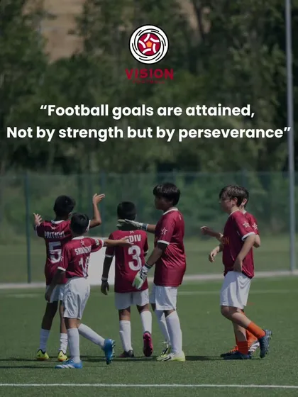 "Football goals are attained, not by strength but by perseverance." A motivational quote overlaying a team celebration, reinforcing our core values.
