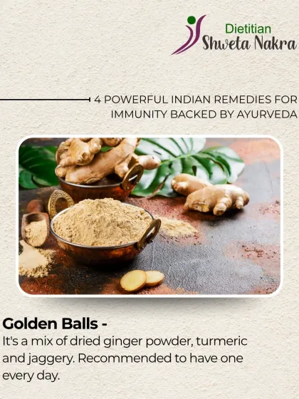 Golden Balls, a simple mix of dried ginger powder, turmeric, and jaggery, are a traditional remedy I recommend. Having one every day helps reduce inflammation and keeps you warm and healthy, especially during colder months.