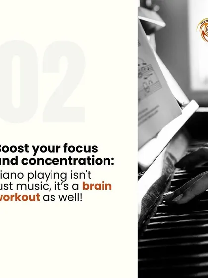 Playing the piano isn't just music; it's a brain workout. It boosts your focus and concentration in a fun and creative way.