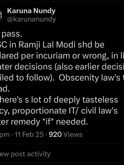 In cases concerning free speech, I have argued that older Supreme Court judgments like Ramji Lal Modi should be declared per incuriam, or wrong, in light of later, more nuanced decisions. Obscenity laws are often too broad and misused.