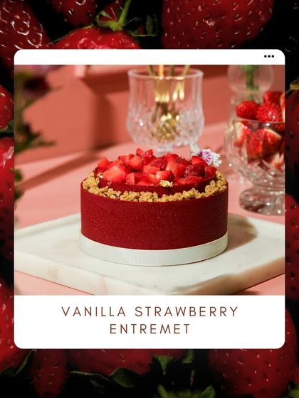 Explore our seasonal delights, like this Vanilla Strawberry Entremet, by visiting our website.