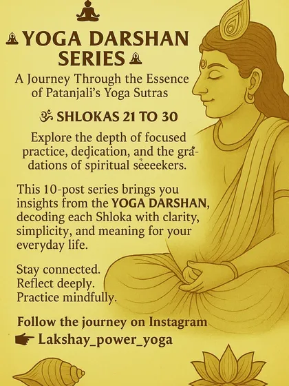 An introduction to the Yoga Darshan series, covering Shlokas 21 to 30.