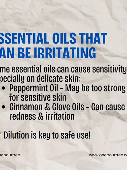 A warning about essential oils that can be irritating, such as Peppermint or Cinnamon, especially on sensitive skin. Dilution is key!