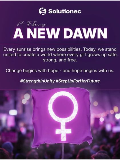 Every sunrise brings new possibilities. On this day, we stand united to create a world where every girl grows up safe, strong, and free. Change begins with hope, and hope begins with us.