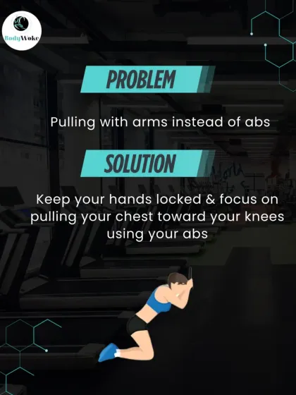 Problem: Pulling with arms instead of abs. Solution: Keep your hands locked in place and focus on pulling your chest toward your knees using your abs.