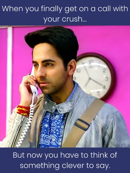 You finally get on a call with your crush, and then the panic sets in. The pressure to say something clever is real.