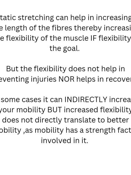 Does static stretching prevent injuries or help recovery? No. It can increase flexibility if that's the goal, but that doesn't directly translate to better, safer movement.