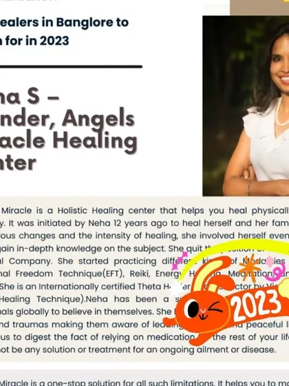 I was deeply humbled and grateful to be recognized as one of the "Best Healers in Bangalore to Watch for in 2023." This feature highlights my journey and the work I do at Angels Miracle Healing Center. It's a wonderful acknowledgment of the healing transformations I've been privileged to facilitate.