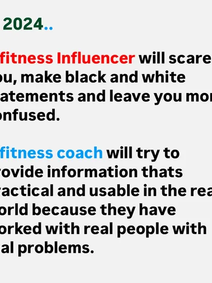 A fitness influencer will often scare you with black-and-white statements. A real fitness coach provides practical, usable information because they have worked with real people who have real-world problems.