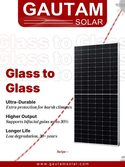 Our Glass-to-Glass panels are engineered for maximum durability and output. This design offers extra protection in harsh climates, supports bifacial gains of up to 30%, and ensures a longer lifespan of over 30 years with low degradation.
