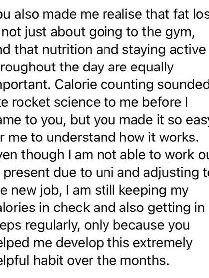 My coaching goes beyond the gym. This client learned that nutrition and daily activity are just as important. I made calorie counting easy to understand, a helpful habit she has maintained even during busy times.