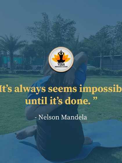 A motivational quote from Nelson Mandela: "It's always seems impossible until it's done."