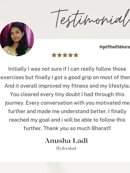Anusha reached her goal and improved her fitness and lifestyle. She felt that every conversation with me cleared her doubts and motivated her further.