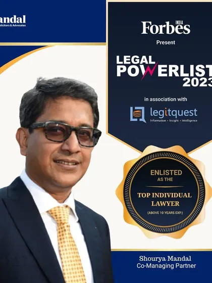Our Co-Managing Partner, Shourya Mandal, has been named a Top Individual Lawyer by the Forbes India Legal Powerlist 2023. His leadership and legal acumen are instrumental to our firm's success and reputation.