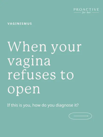 When your vagina refuses to open, how do you get a diagnosis? The first step is talking to an expert who understands the condition and won't dismiss your pain.