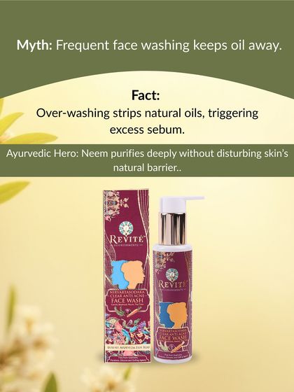 Myth: Frequent washing keeps oil away. Fact: Over-washing strips natural oils, triggering more sebum. My neem-based face wash purifies deeply without disturbing your skin's natural barrier.
