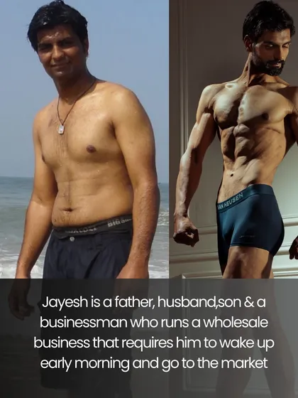 Jayesh is a father, husband, and businessman who runs a wholesale business that requires him to wake up early every morning. He integrated fitness into his demanding life and the results are phenomenal.