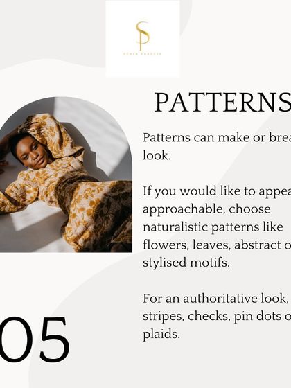 Patterns communicate different messages. Naturalistic patterns like florals appear more approachable, while geometric patterns like stripes and checks convey authority. Choose your patterns based on the impression you want to make.