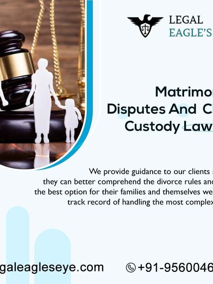 We offer comprehensive guidance on matrimonial disputes and child custody rules. Our goal is to help you understand your options and make the best decision for your family's future.