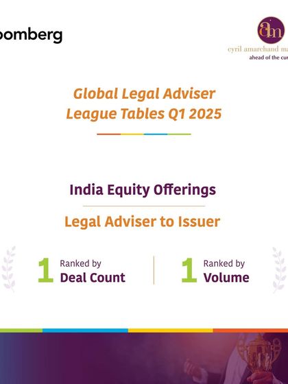 Our Capital Markets practice consistently tops the charts, as shown by our Q1 2025 No. 1 ranking by Bloomberg for India Equity Offerings by both deal count and volume.