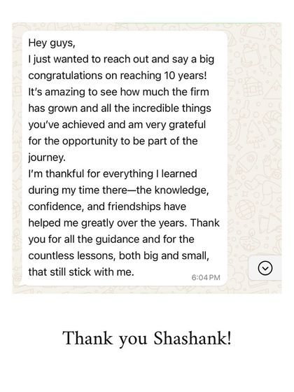 A wonderful note from Shashank congratulating us on 10 years. It is rewarding to know that the lessons and friendships from his time here have had a lasting impact.