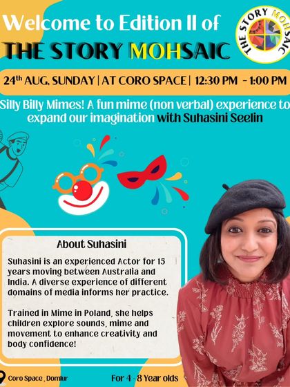 A poster for the "Silly Billy Mimes" session with experienced actor Suhasini Seelin. She led a fun, non-verbal experience to help children explore movement, enhance creativity, and build body confidence.