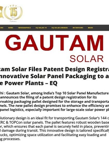 EQ Magazine reported on our patent design registration for an innovative packaging pallet to aid large power plants. The revolutionary design is an ideal fit for transporting our 144-cell Mono PERC and TOPCon solar panels.