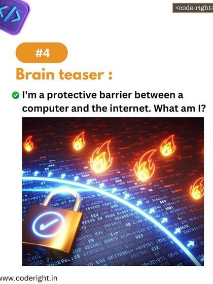 Brain Teaser: I'm a protective barrier between a computer and the internet. What am I? This riddle introduces the concept of a firewall in an easy-to-understand way.