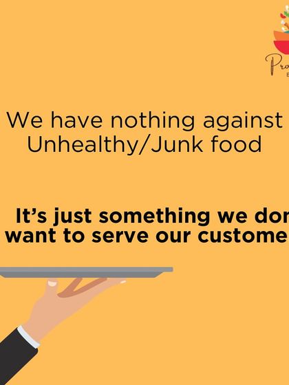 We have nothing against junk food, it's just not something we want to serve our customers. Our focus is solely on providing healthy, nutritious, and delicious meals.