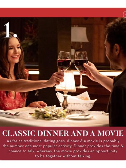 First date idea number one: a classic dinner and a movie. This traditional option gives you time to talk and a chance to be together without the pressure of constant conversation.
