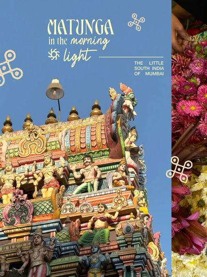 A collage celebrating 'Matunga in the morning light', showcasing the area's temple and the fresh flowers sold on its streets.