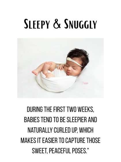 During the first two weeks, babies are sleepier and naturally curled up, which makes it easier to capture those sweet, peaceful poses.