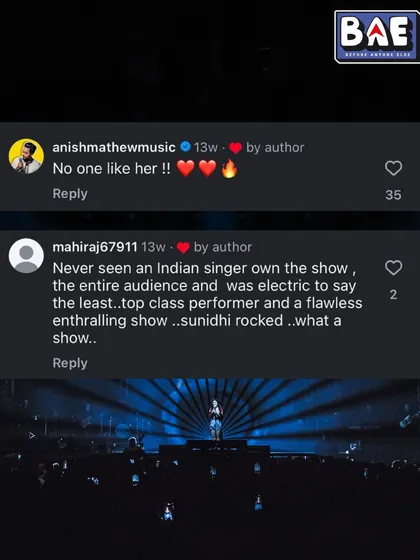 "Never seen an Indian singer own the show, the entire audience and was electric to say the least." High praise for a top-class performer.