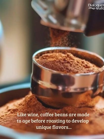 Like fine wine, coffee beans are sometimes aged before roasting to develop unique and complex flavors. It's this attention to detail that makes our coffee special.