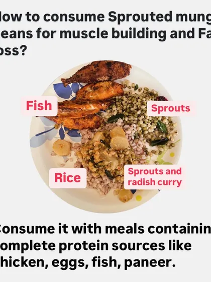To use sprouts for muscle building, consume them with a complete protein source like fish, chicken, eggs, or paneer. Here, they are paired with fish and rice.