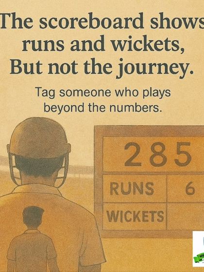 "The scoreboard shows runs and wickets, but not the journey." This reminds us to appreciate the hard work behind the numbers.