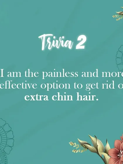Another fun trivia question we shared. We asked our followers to identify the painless and effective option for getting rid of extra chin hair, a common concern related to hormonal changes.