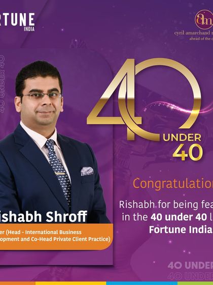 We celebrate our Partner Rishabh Shroff's feature in Fortune India's '40 under 40' list, a recognition of his leadership in the private client space and international business development.