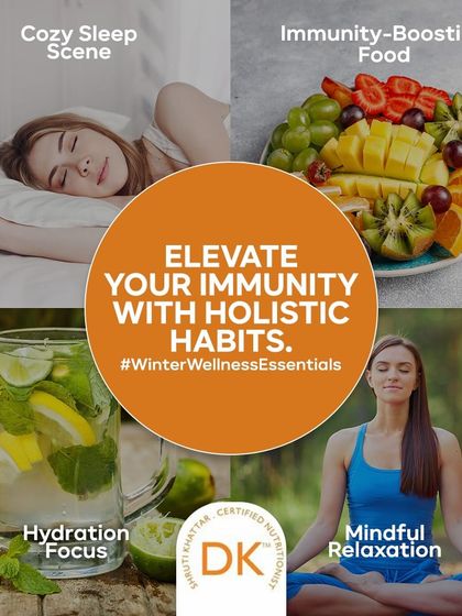 Elevate your immunity with holistic habits this winter. Focus on good sleep, immunity-boosting foods, hydration, and mindful relaxation to stay well.