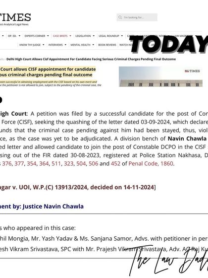 The SCC Times article detailing our successful petition for a CISF constable candidate. This document shows my name as the appearing advocate in a case that set aside the denial of appointment, protecting the candidate's career pending the final outcome of their criminal case.
