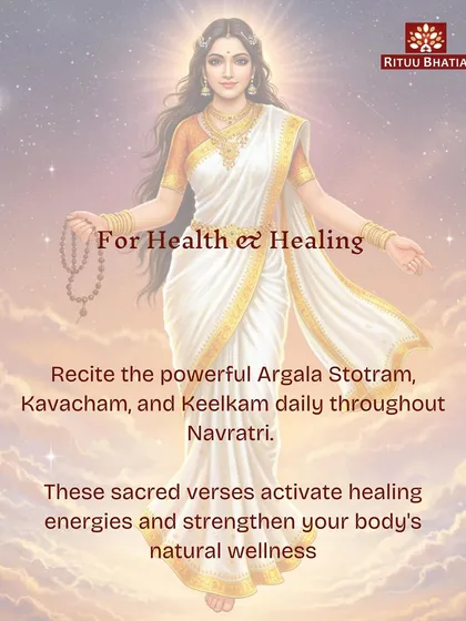 To focus on health and healing during Chaitra Navratri, I guide my clients to recite the powerful Argala Stotram, Kavacham, and Keelkam daily. These sacred verses are known to activate healing energies and strengthen your body's natural wellness.