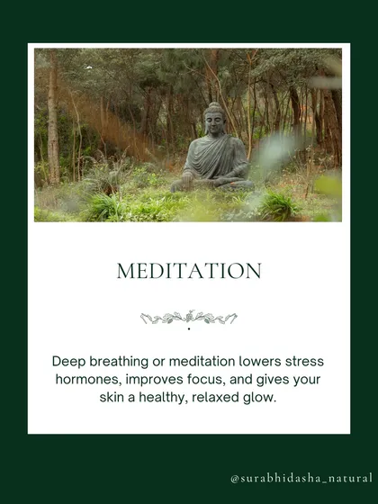 Just 10 minutes of meditation or deep breathing can lower stress hormones that cause skin flare-ups. A calm mind is reflected in calm, glowing skin.