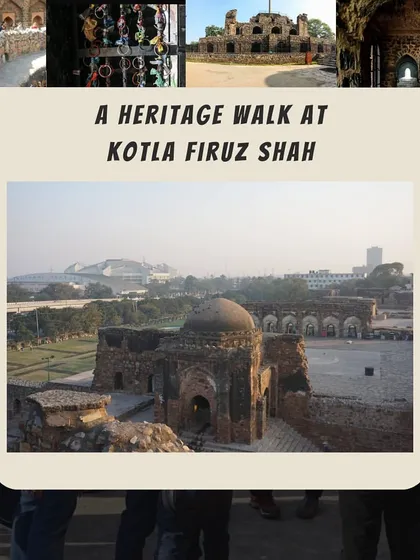 A collage providing an overview of a heritage walk at Feroz Shah Kotla, the fortress capital of Firoz Shah Tughlaq. The site is famous for its Ashokan pillar and the belief that djinns reside here.