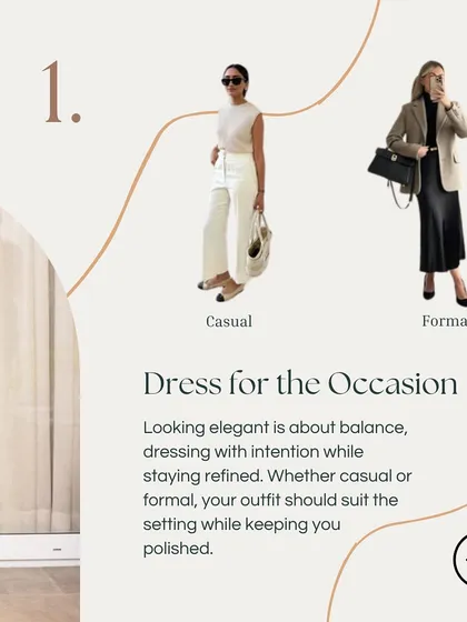 Looking elegant is about balance and intention. This tip shows how dressing for the occasion, whether casual or formal, is the first step to looking polished.